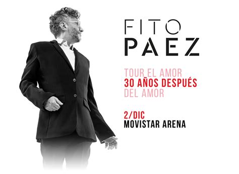 Fito Paez En Chile “el Amor 30 Años Después Del Amor” En Movistar Arena