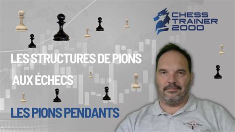 Les Structures De Pions Aux Checs Les Pions Pendants Youtube