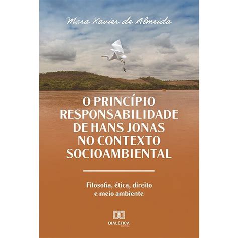 O Princ Pio Responsabilidade De Hans Jonas No Contexto Socioambiental