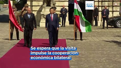 Hungr A Y China Estrechan Lazos Durante La Visita De Xi Jinping Con La