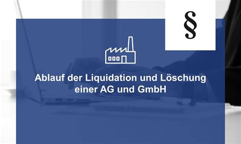 Ablauf Der Liquidation Und L Schung Einer Ag Und Gmbh