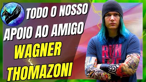 Toda For A E Solidariedade Ao Wagner Thomazoni Youtube