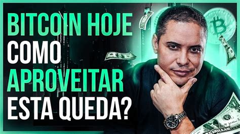 BITCOIN HOJE COMO APROVEITAR ESTA QUEDA EP 473 YouTube