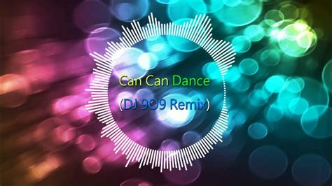 Can Can Dance 9o9 Remix Youtube