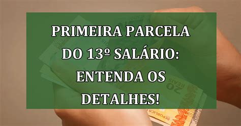 Quando Sai A Primeira Parcela Do 13º - Primeira parcela do 13º salário: Entenda os detalhes! - Jornal Dia