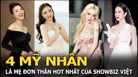 mỹ nhân là mẹ đơn thân hot nhất của showbiz Việt YouTube