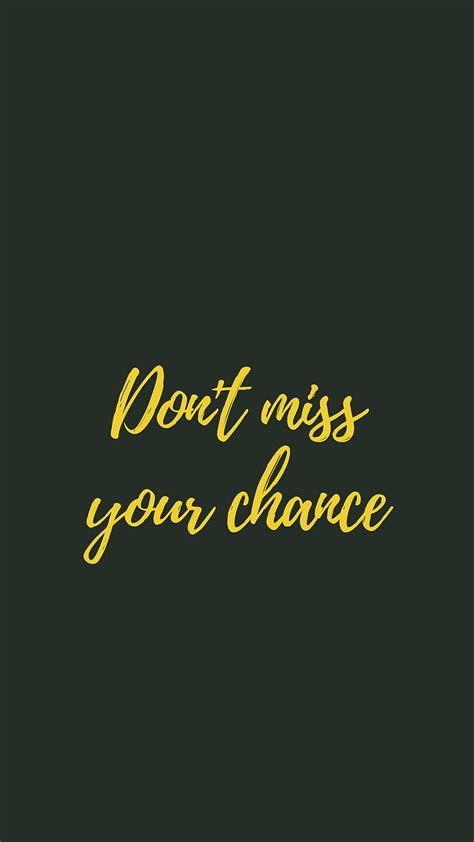 Motivation Chance Inscription Phrase Words Hd Phone Wallpaper Peakpx