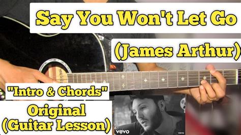 Say You Won T Let Go James Arthur Guitar Lesson Intro And Chords With Tab Youtube