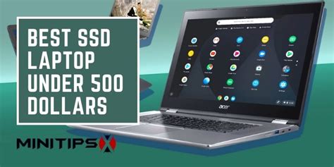 7 Best SSD Laptop Under 500 Dollars- The Low Budget Gems