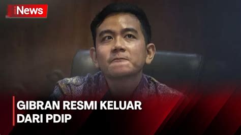 Gibran Rakabuming Raka Resmi Keluar Dari PDI Perjuangan YouTube