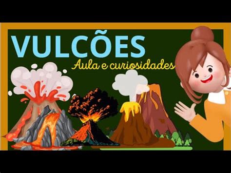 Aula Sobre Como S O Formados Os Vulc Es Ensino Fundamental Youtube