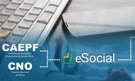 O Que É Caepf Do Empregador - CAEPF (CADASTRO DE ATIVIDADES ECONÔMICAS DA PESSOA FÍSICA) e CNO ...