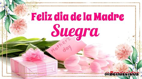 FELIZ DIA DE LA MADRE SUEGRAFELIZ DIA DE LAS MADRESLindo Mensaje Y