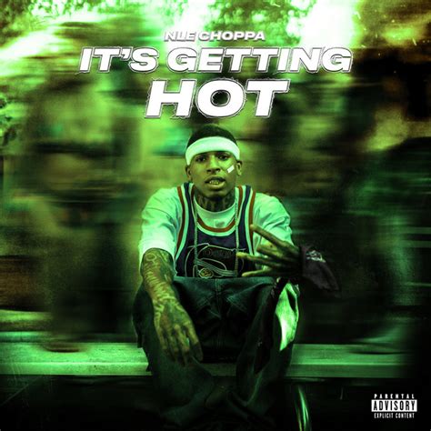 IT S GETTING HOT Sped Up Song And Lyrics By NLE Choppa Spotify
