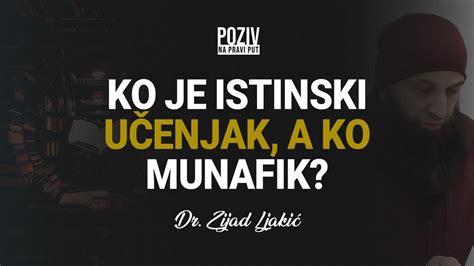 KO JE ISTINSKI UČENJAK A KO MUNAFIK Dr Zijad Ljakić ᴴᴰPoziv na