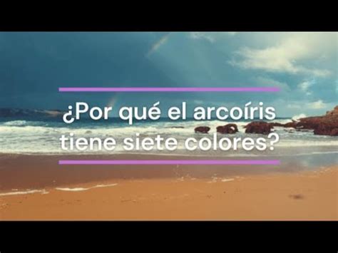 Por El Arco Ris Tiene Siete Colores Youtube