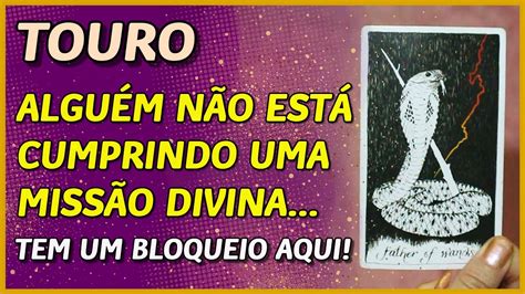 Touro ♉️ AlguÉm NÃo EstÁ Cumprindo Uma MissÃo Divina⚡️🫤⚖️🙏 Youtube