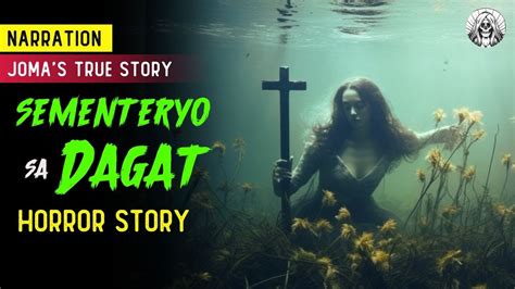 Sementeryo Sa Dagat Tagalog Horror Story True Story Sunken Cemetery