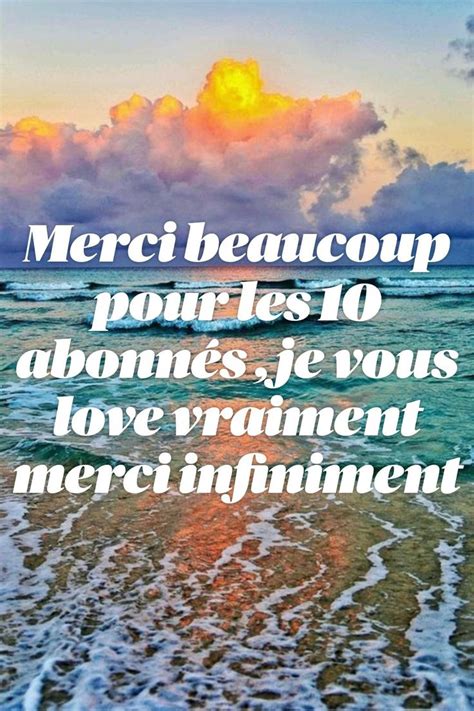 Merci Beaucoup Pour Les 10 Abonnés Je Vous Love Vraiment Merci