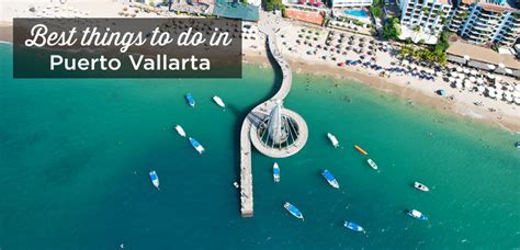 35 Best Things To Do In Puerto Vallarta My Best Tips