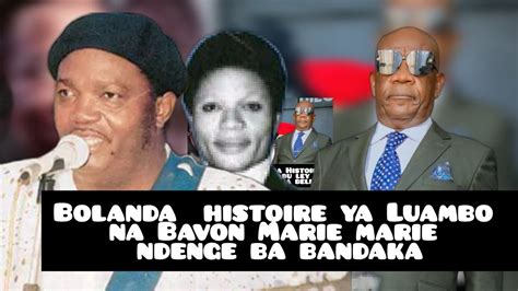 BOLANDA HISTOIRE YA LUAMBO NA BAVON MARIE MARIE NDENGE BA BANDAKA YouTube