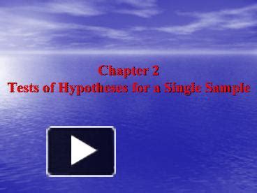 Ppt Chapter Tests Of Hypotheses For A Single Sample Powerpoint