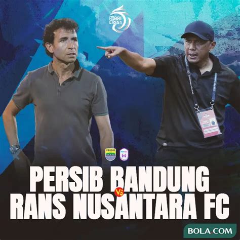 Duel Pelatih Persib Vs RANS Nusantara Di BRI Liga 1 Adu Strategi 2 Eks