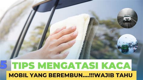 Cara Mengatasi Kaca Mobil Berembun Saat Hujan Wajib Tahu YouTube