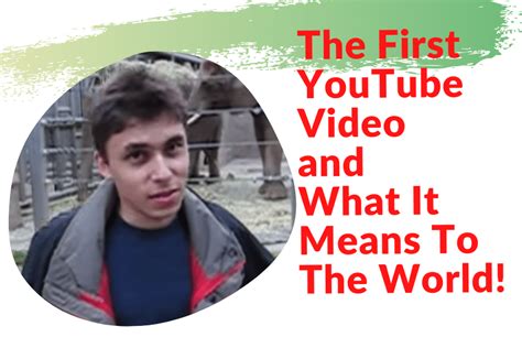 The First Youtube Video And What It Means To The World