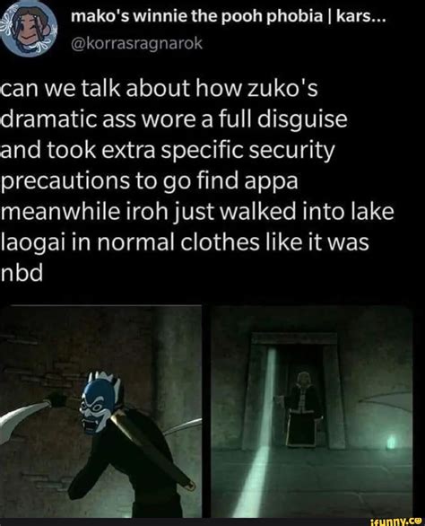 Can We Talk About How Zuko S Dramatic Ass Wore A Full Disguise And Took Extra Specific Security