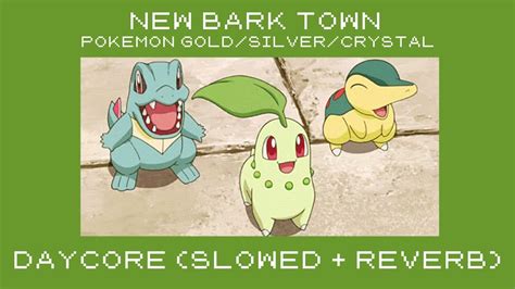 New Bark Town Daycore Slowed Reverb Pokemon Gold Silver Crystal