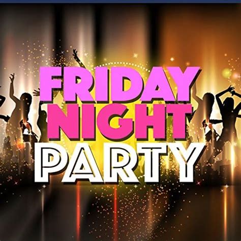 Amazon.com: Friday Night Party : Friday Night Dance Party: Digital Music