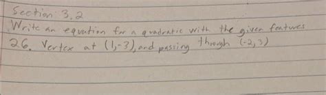 Solved Section 3.2 Write an equation for a quadratic with | Chegg.com 