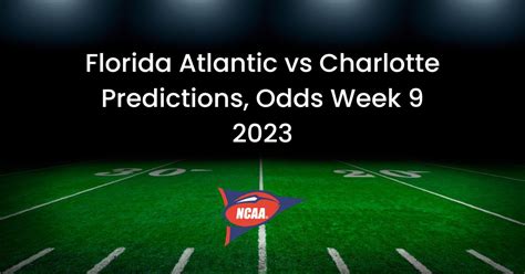 Florida Atlantic Vs Charlotte Predictions Odds Week