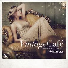 Vintage Caf Lounge And Jazz Blends Vol Various Artists Qobuz