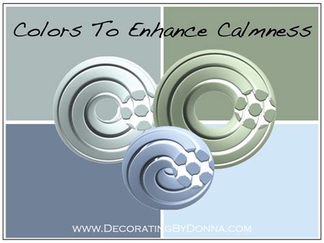 Four Colors To Enhance Calmness | Decorating by Donna • The Colorful ...