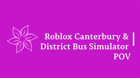 Roblox Canterbury District Bus Simulator POV YouTube