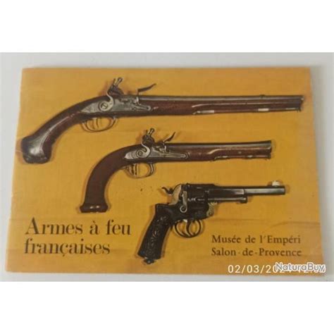 Armes à Feu Françaises De Larmée Et De La Marine De 1650 à 1918 Livres Sur Les Armes