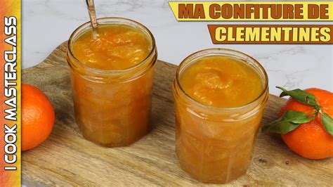 Confiture De Cl Mentine Maison Une Recette Inratable Pour Manger Des