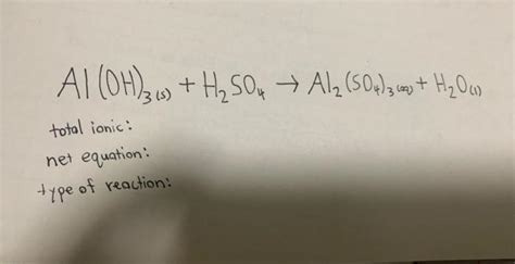 Solved Al(OH)3(5)+H2SO4→Al2(SO4)3(∞)+H2O(1) total ionic: net | Chegg.com