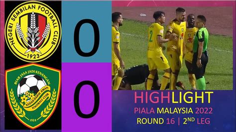 Negeri Sembilan Fc Vs Kedah Fc Highlight Piala Malaysia