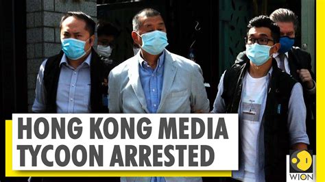 Hong Kong Media Tycoon And Activist Jimmy Lai Arrested World News