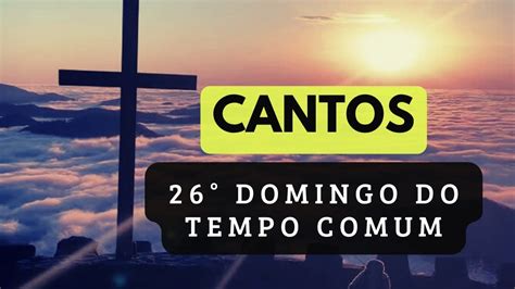 Cantos Para O Domingo Do Tempo Comum Cifras Na