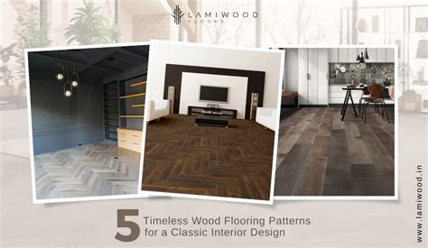 5 Timeless Wooden Flooring Patterns For A Classic Interior Design Lamiwood