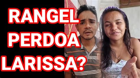 RANGEL PEDE PERDÃO PRA LARISSA DINOVO PAI RESGATANDO VIDAS YouTube