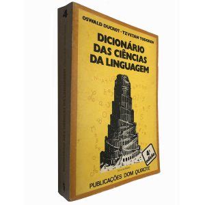 Dicion Rio Das Ci Ncias Da Linguagem Oswald Ducrot Tzvetan Todorov