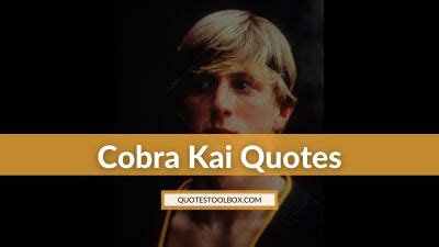 160 Inspiring Cobra Kai Quotes (Funny & Transforming)