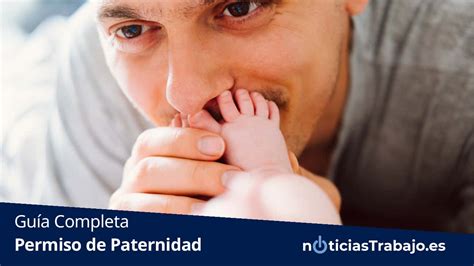 Permiso de paternidad Guía completa 2021 Noticiastrabajo