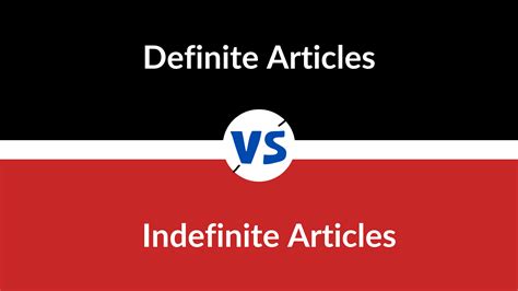 Definite Vs Indefinite Articles What Is The Difference Skygrammar