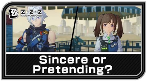 Sincere or Pretending? Quest Guide | Zenless Zone Zero (ZZZ)｜Game8